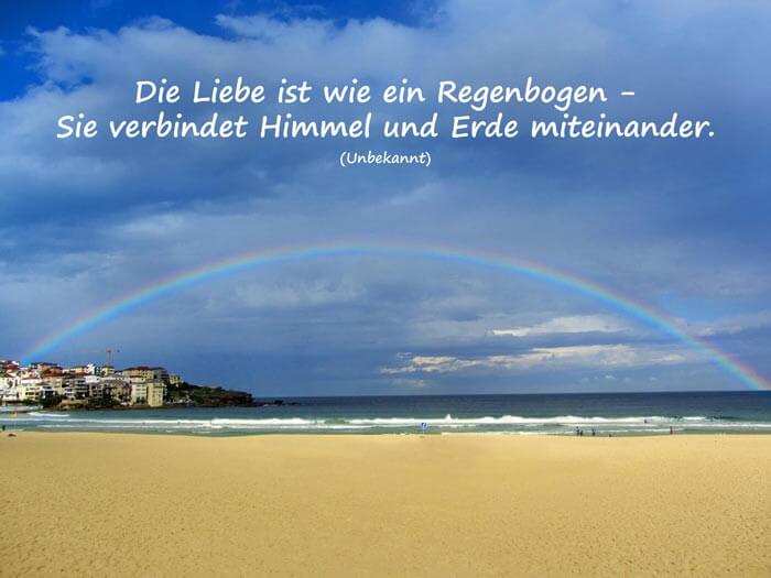 Liebesspruch - Die Liebe ist wie ein Regenbogen - sie verbindet Himmel und Erde miteinander.