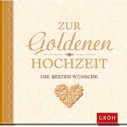 Zur goldenen Hochzeit die besten Wuensche