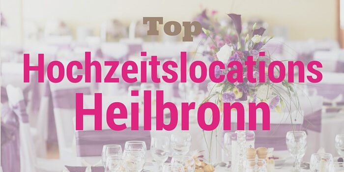 Hochzeitslocations in Heilbronn