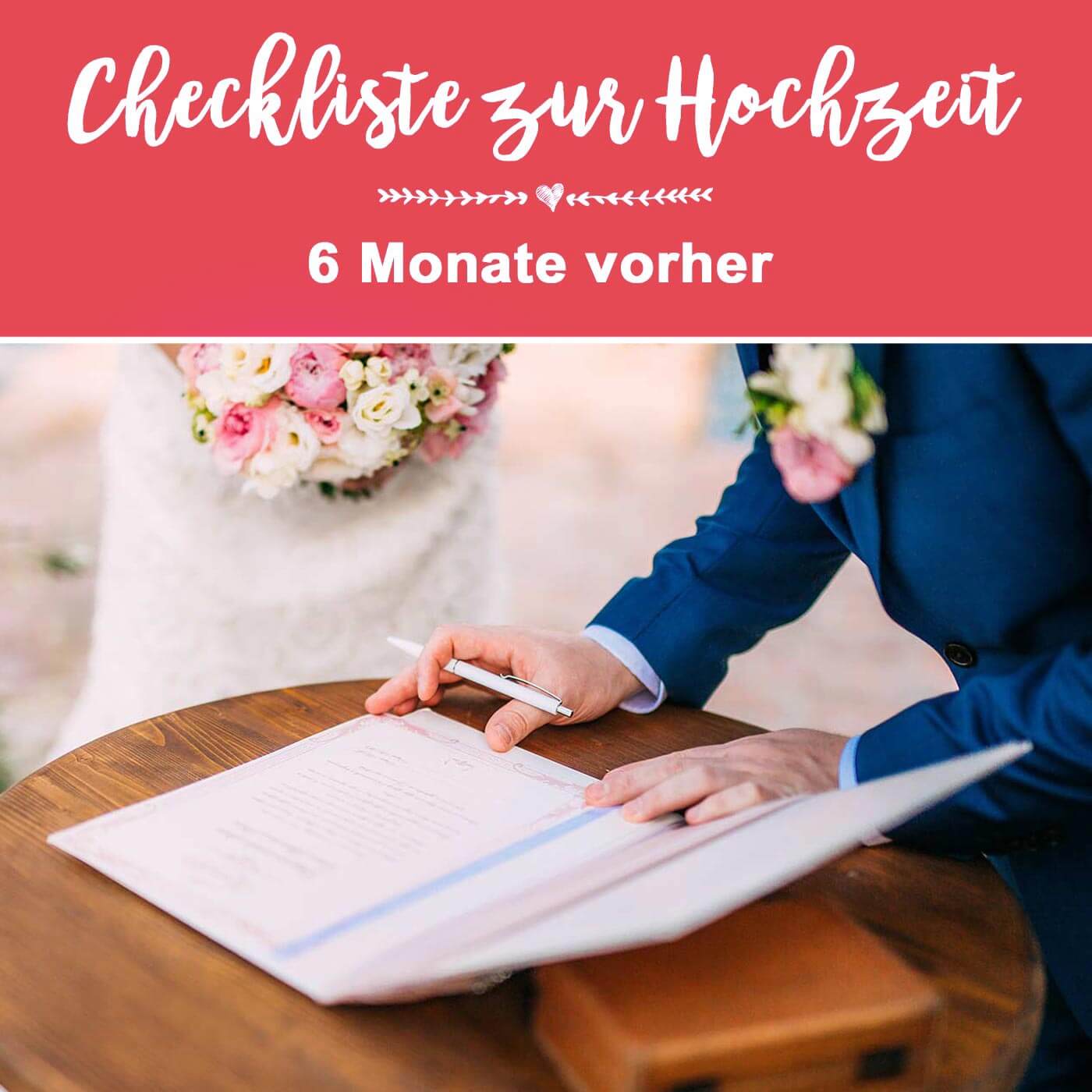 Checkliste Hochzeitsplanung, 6 Monate