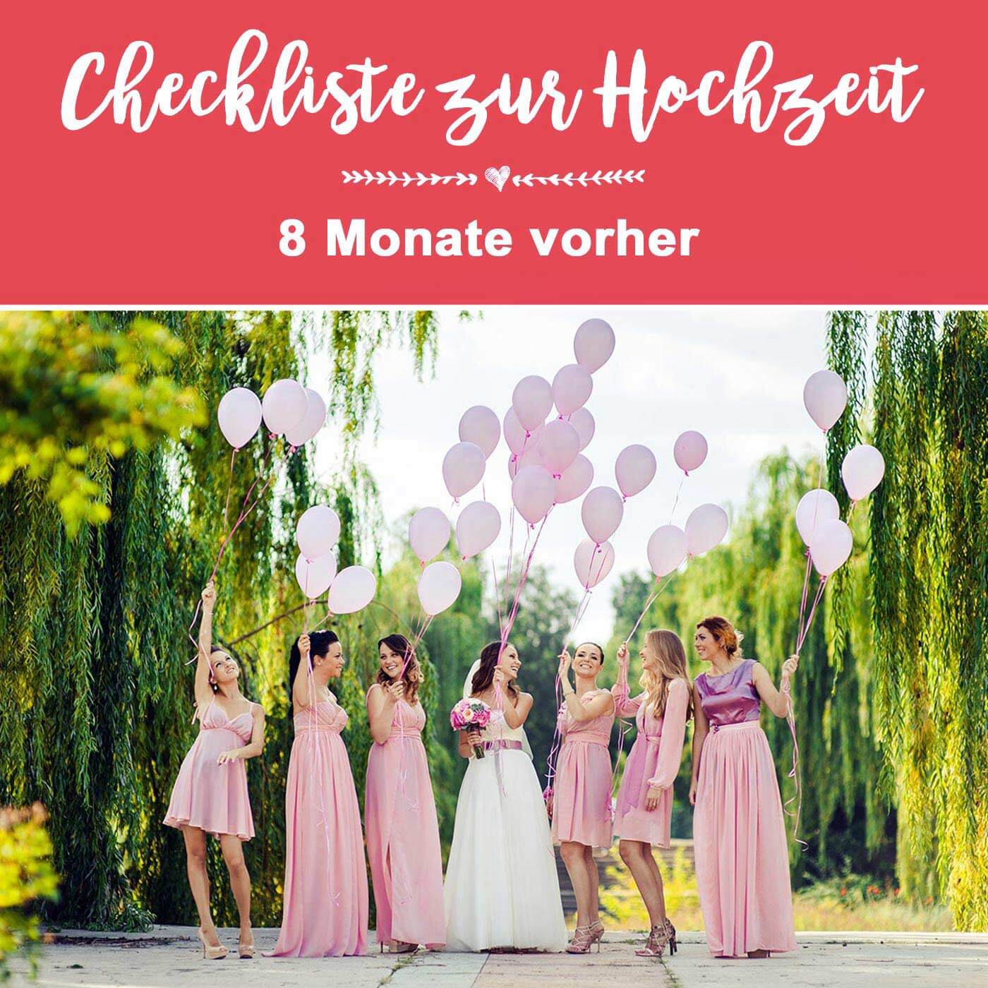 Hochzeit organisieren, 8 Monate